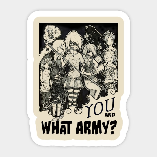 You and What Army? Sticker by marlashane